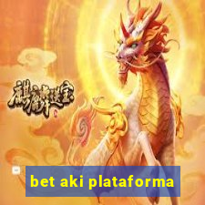 bet aki plataforma